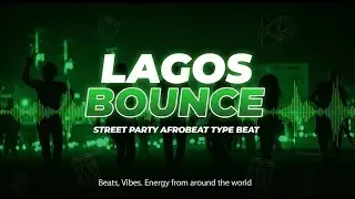 Lagos Bounce | Street Party Afrobeat Type Beat | 2025 Naija Groove