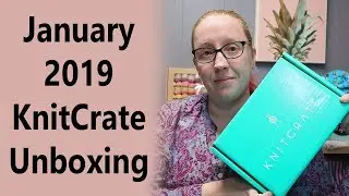 January 2019 KnitCrate Unboxing