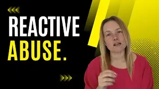 When The Abused Becomes Abusive, Reactive Abuse.