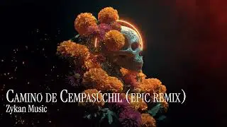 Camino De Cempasúchil (Epic Remix) | Dia de Muertos México 2025