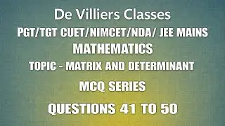 Matrix and determinant Q 41-50
