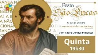 Festa de S&atilde;o Lucas &ndash; 7&deg; dia &ndash; Padre Dennys Pimentel (22/10/2025)