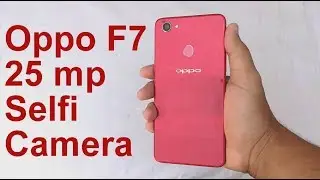 Oppo F7: 25 mp Selfi camera first impressions
