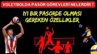 İyi Bir Pas&ouml;rde Olması Gereken &Ouml;zellikler | Voleybolda Pas&ouml;r Taktikleri