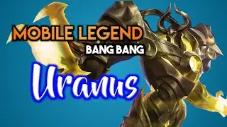 Uranus Classic Gameplay | Mobile Legend : Bang Bang