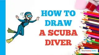 How to Draw a Scuba Diver: Easy Step by Step Drawing Tutorial for Beginners