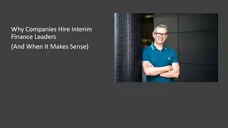 Why Companies Hire Interim Finance Leaders (And When It Makes Sense)
