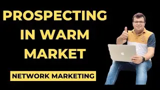 Prospecting in Warm Market | Network Marketing | Tarun Agarwal