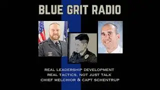 272: What Police are Missing with Leadership Development, w/ Capt. Mike Schentrup & Chief Jeffrey...
