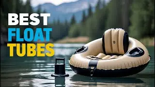 5 Best Float Tubes In 2025 - Top 5 Float Tubes Buy in Review