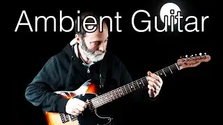 Ambient Guitar Meditation - Ruler of the Night (Tele Baritone, Timeline, Triple Delay, UD-Stomp)