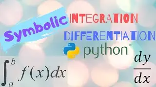 Performing SYMBOLIC(Analytic) INTEGRATION and DIFFERENTIATION using PYTHON