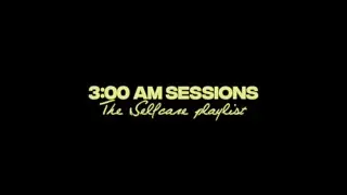 3:00AM Sessions - The Selfcare Playlist | Coming Soon