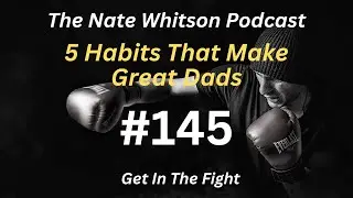 5 Habits Make That Great Dads