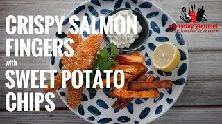 Crispy Salmon Fingers with Sweet Potato Chips | Everyday Gourmet S6 E87