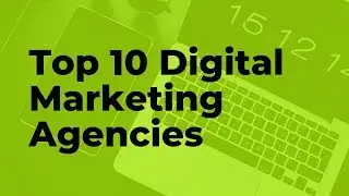 Top 10 Digital Marketing Agencies in India