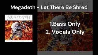 Megadeth - Let There Be Shred (Bass Vocals Only)