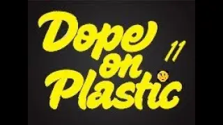 Dope on Plastic best of 11