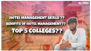 HOTEL MANAGEMENT SKILLS || TOP 5 HOTEL MANAGEMENT COLLEGES || SKILLS || MEJ INDIA