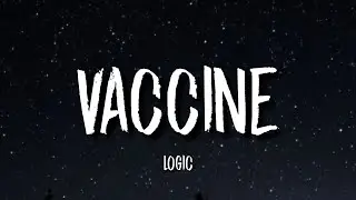Logic - Vaccine (Lyrics)