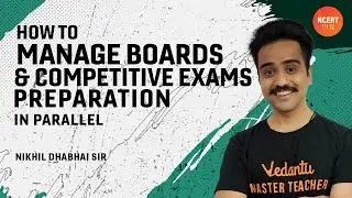 How to Manage Boards & Competitive Exams Preparation in Parallel | CBSE/JEE/NEET Strategy | Vedantu