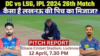 Ekana Stadium Pitch Report: LSG vs DC IPL 2024 Match 26th Pitch Report |Lucknow Pitch Report