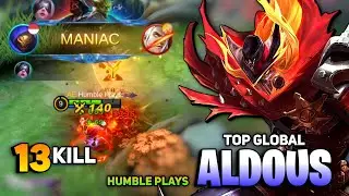 MANIAC! Aldous Late Game God Mode [ Top Global Aldous Best Build 2021 ] By Humble Plays - MLBB