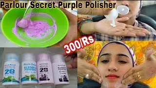 How to Do Skin Lightening Polisher on Dusky Skin - Parlour Secret Polisher Karne Ka Tareeka