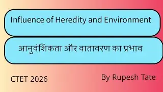 Influence of Heredity and Environment on Development #ctet#cdp 