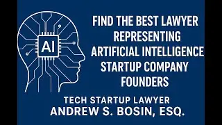 Find the Best Law Firms Representing AI Startup Companies | SaaS & AI Lawyer Andrew S. Bosin, Esq.