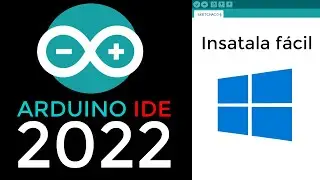 Descargar e Instalar Arduino IDE en 2022 ( WINDOWS 11 , 10 , 8, 7)
