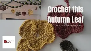 Crochet: Autumn Leaf tutorial (Video one of four) Step by Step tutorial video.