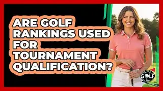 Are Golf Rankings Used For Tournament Qualification?