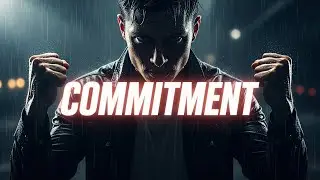POWER OF COMMITMENT - MOTIVATIONAL SPEECH