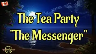 The Tea Party - The Messenger (Lyrics)