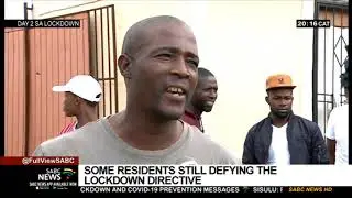 SA Lockdown Day 2 |  Residents defying lockdown directives