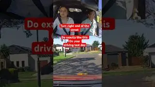 Turn right end of the street ||on your driving test day||