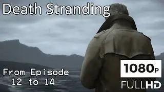 Death Stranding 1 No Commentary Walkthrough [1080p HD] Part 8