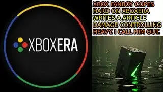 Xbox Is Dead. Long Live Xbox. Xboxera Fanboy Copes HARD And Gets Slammed By Gamers And ME.