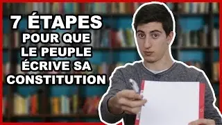 7 ÉTAPES POUR QUE LE PEUPLE ÉCRIVE SA CONSTITUTION