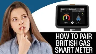 How To Pair British Gas Smart Meter (2025)