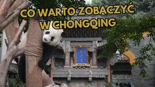 Co warto zobaczyć w Chongqing?