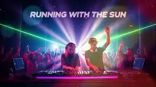 RUNNING WITH THE SUN”