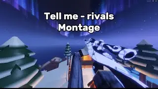 Tell Me - Rivals Montage