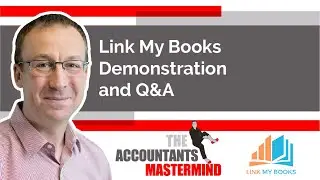 Link My Books Demonstration and Q&A | The Accountants' Mastermind