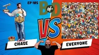 105: CHASE VS EVERYONE | BUCKETS OF DUCKETS