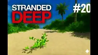 Stranded Deep No Commentary Gameplay EP-20