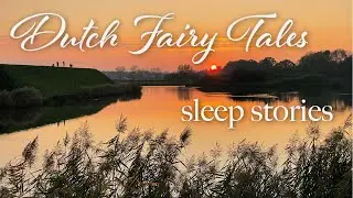 Dutch Fairy Tales | Sleep Stories