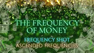 Tune To The Frequency Of Money
