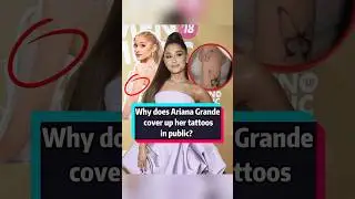 Why does Ariana grande cover up her tattoos in public?#celebrities #celebrity #movie #usa